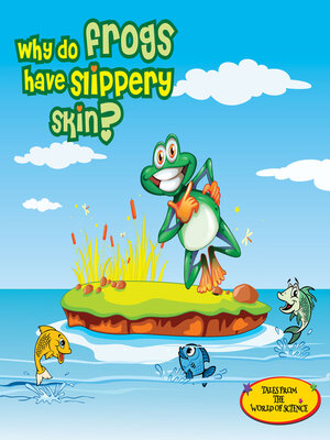 cover image of Why do frogs have slippery skin?